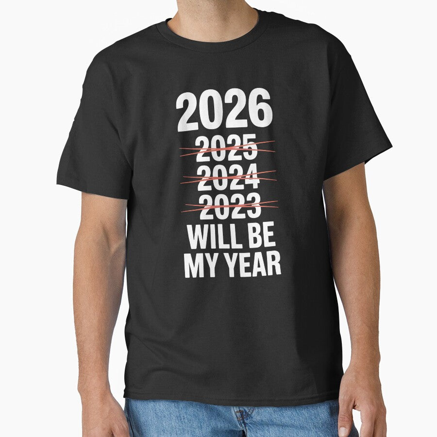 2026 Will Be My Year – Ironic New Year Humor by Redgiant87x