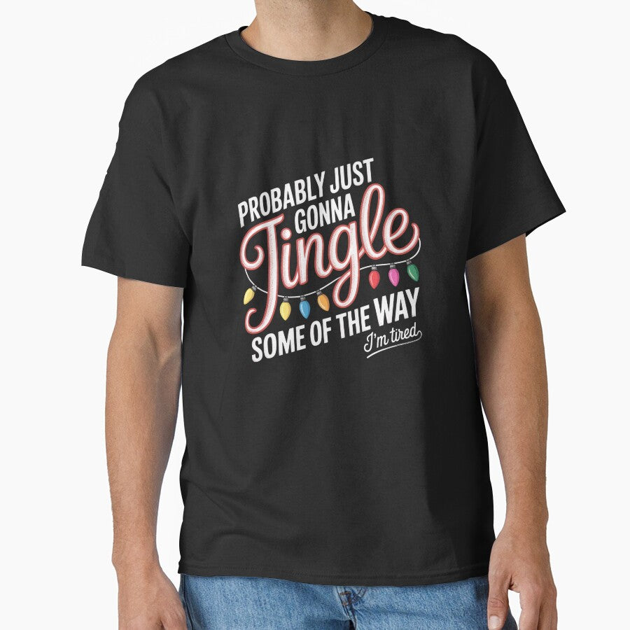 Probably Just Gonna Jingle Some Of The Way Meme by elderberry