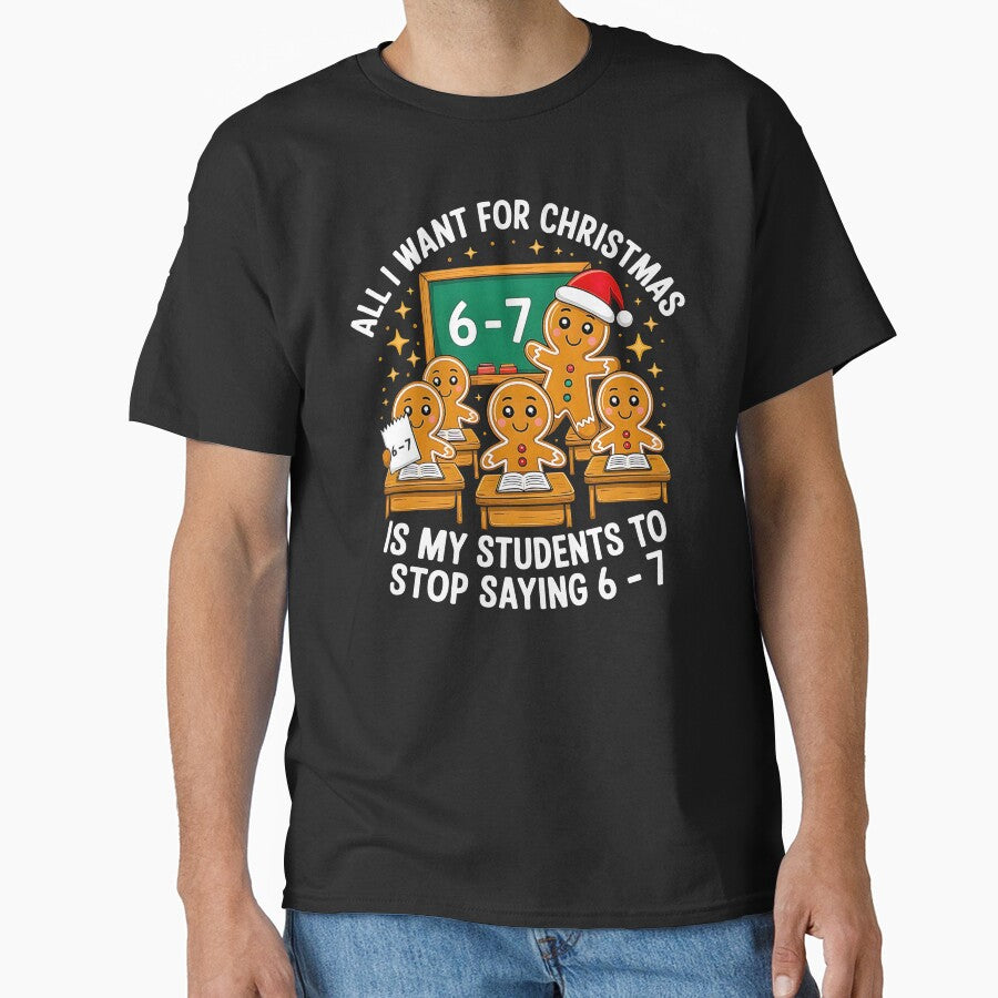 All I Want For Christmas Teacher 67 Funny Six Seven Alpha Slang Meme by URGlden