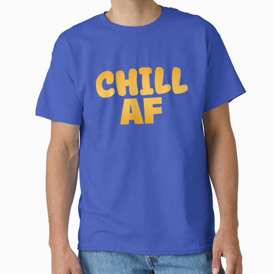 Chill Af in Yellow  Funny Quotes Typography by Memes N Lore