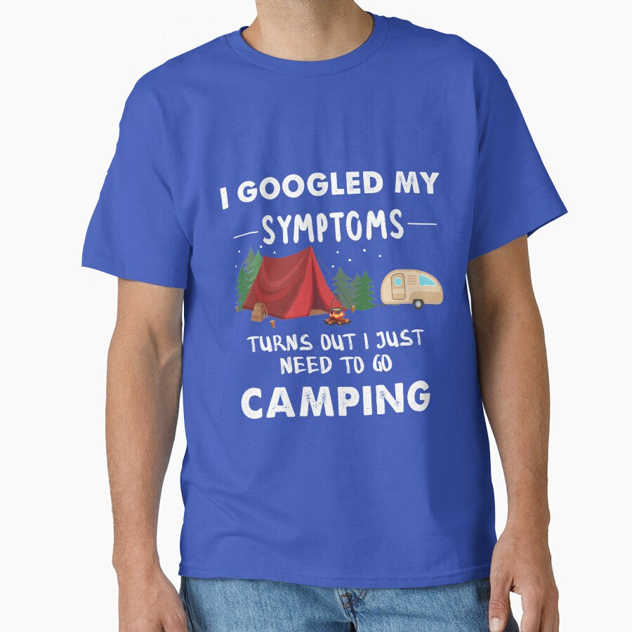 I Googled My Symptoms Turns Out I Just Need To Go Camping by quangduongutc