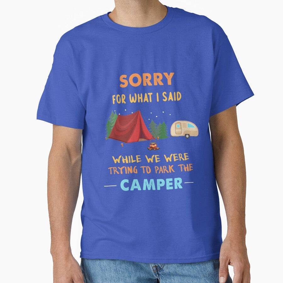 Sorry For What I Said While We Were Trying To Park The Camper by quangduongutc