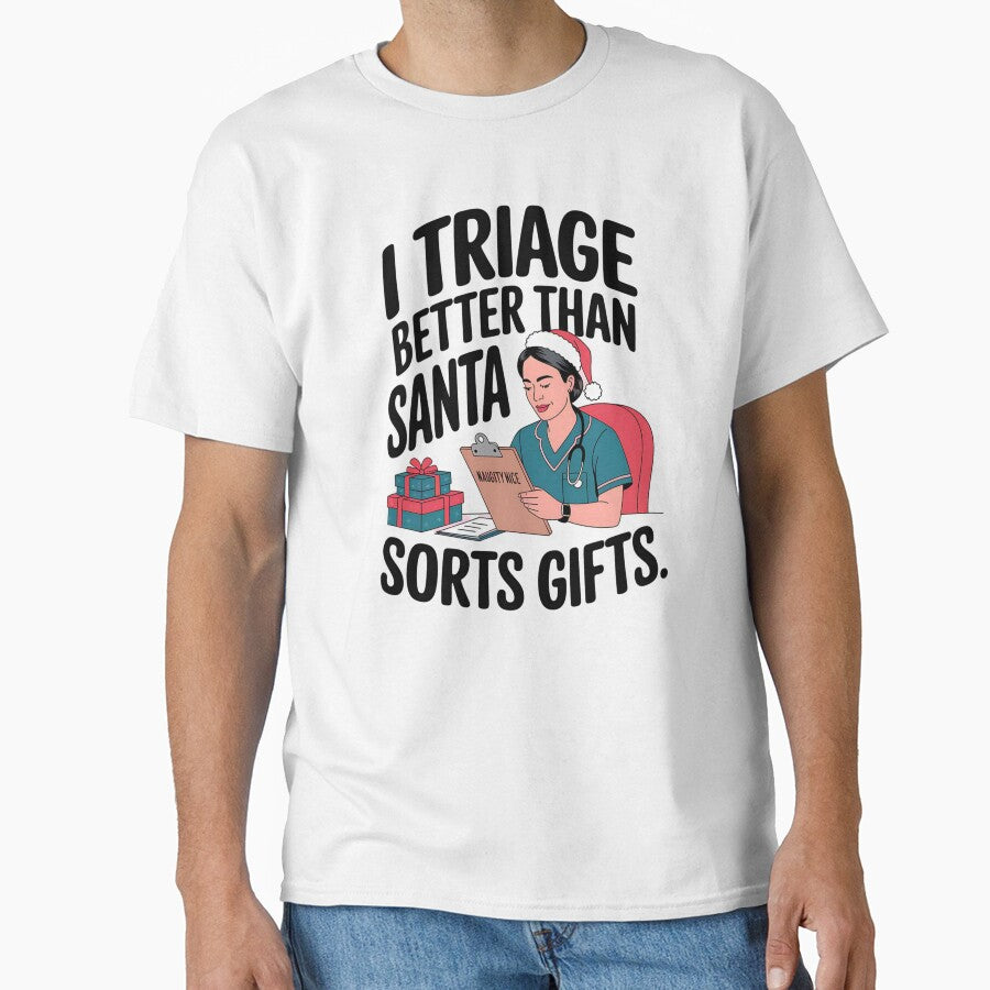 I Triage Better Than Santa Sorts Gifts – Funny Christmas Nurse Humor by CuteDesignables