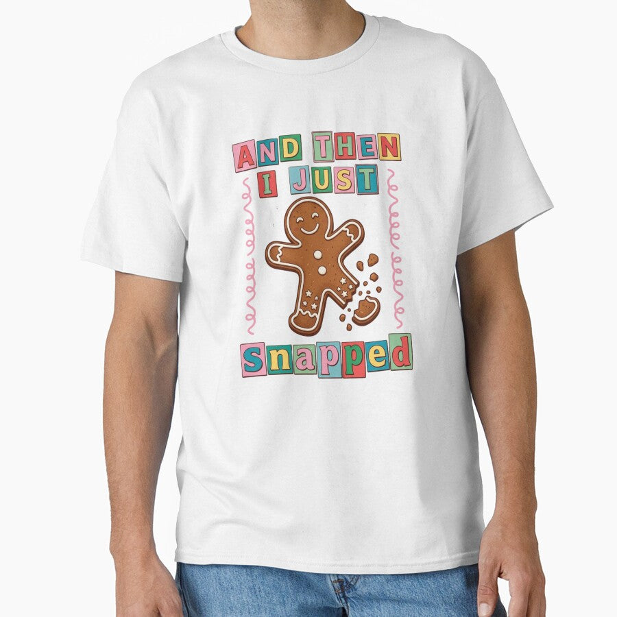 And Then I Just Snapped Funny Gingerbread Man Christmas Sarcastic Holiday Typography Art by raedattia
