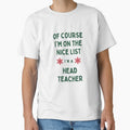 Head Teacher Christmas - Of Course I'm On The Nice List by N44Prints