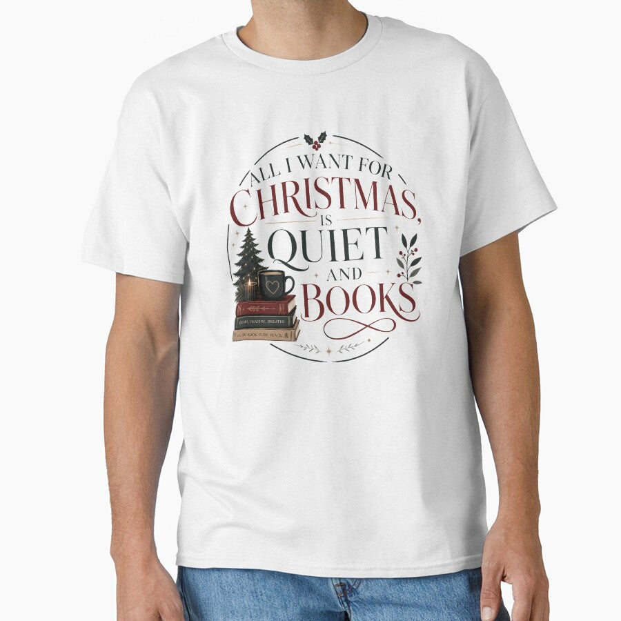 All I Want for Christmas Is Quiet and Books – Cozy Reader Design by TheStephanieRome
