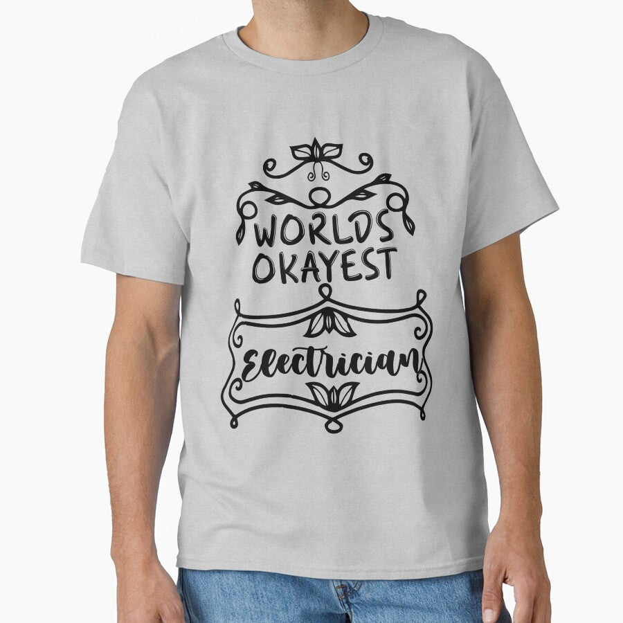 Worlds Okayest Electrician - Funny Electrician Quote Gift Idea For Men and Womens by Mmmm3344