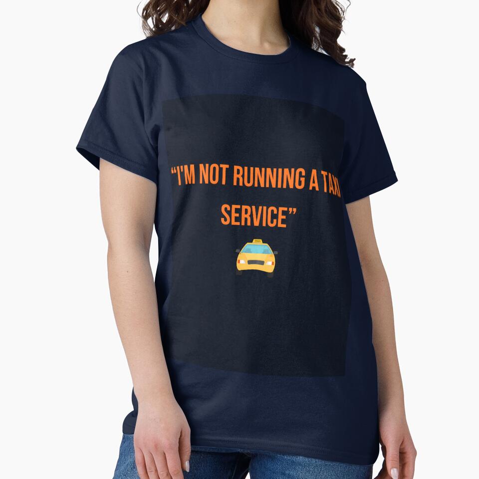 Not Running Taxi Service Funny Dad Saying Gift by PrintBLAIDE
