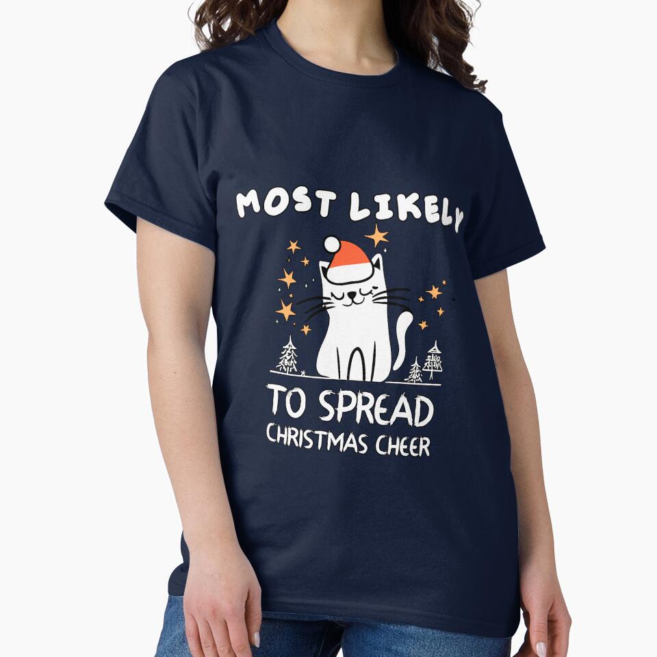 Christmas Cheer Most Likely to Spread Christmas Cheer Merry Christmas cats for everybody by BestTee4You