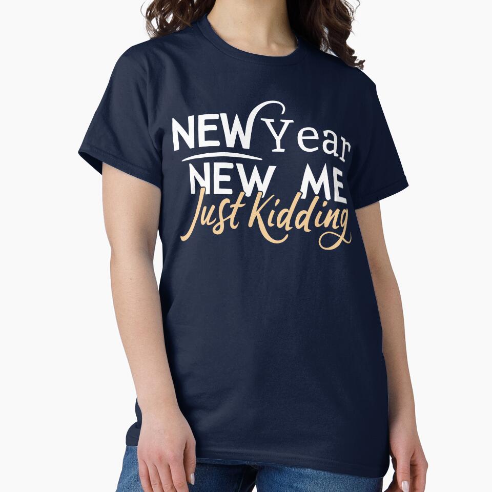 New Year, New Me, Just Kidding - Funny New Year Celebration (Light Text) 2 by Spiprinto