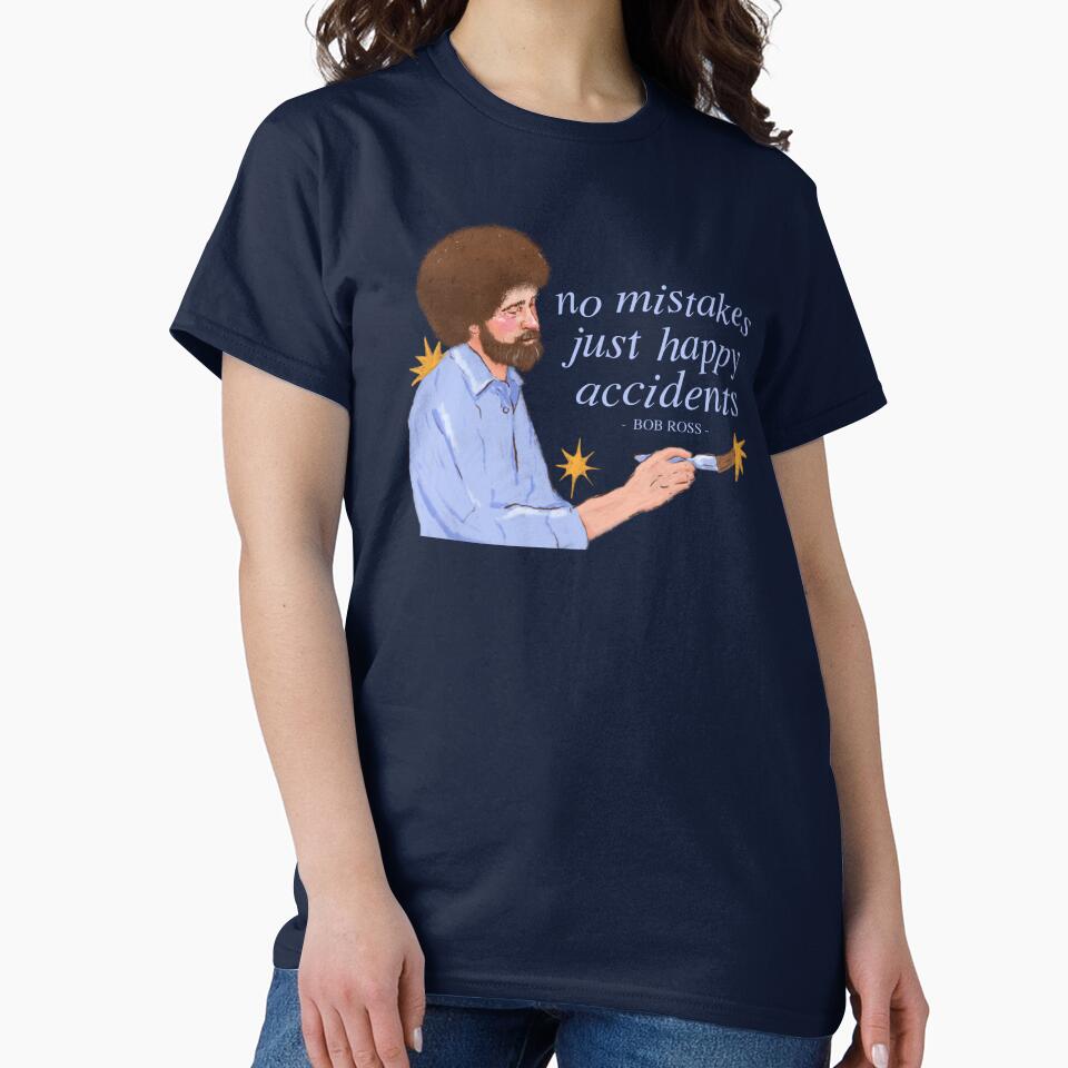 Bob Ross - No Mistakes Just Happy Acciddednts Quote by KittyStrand Unisex