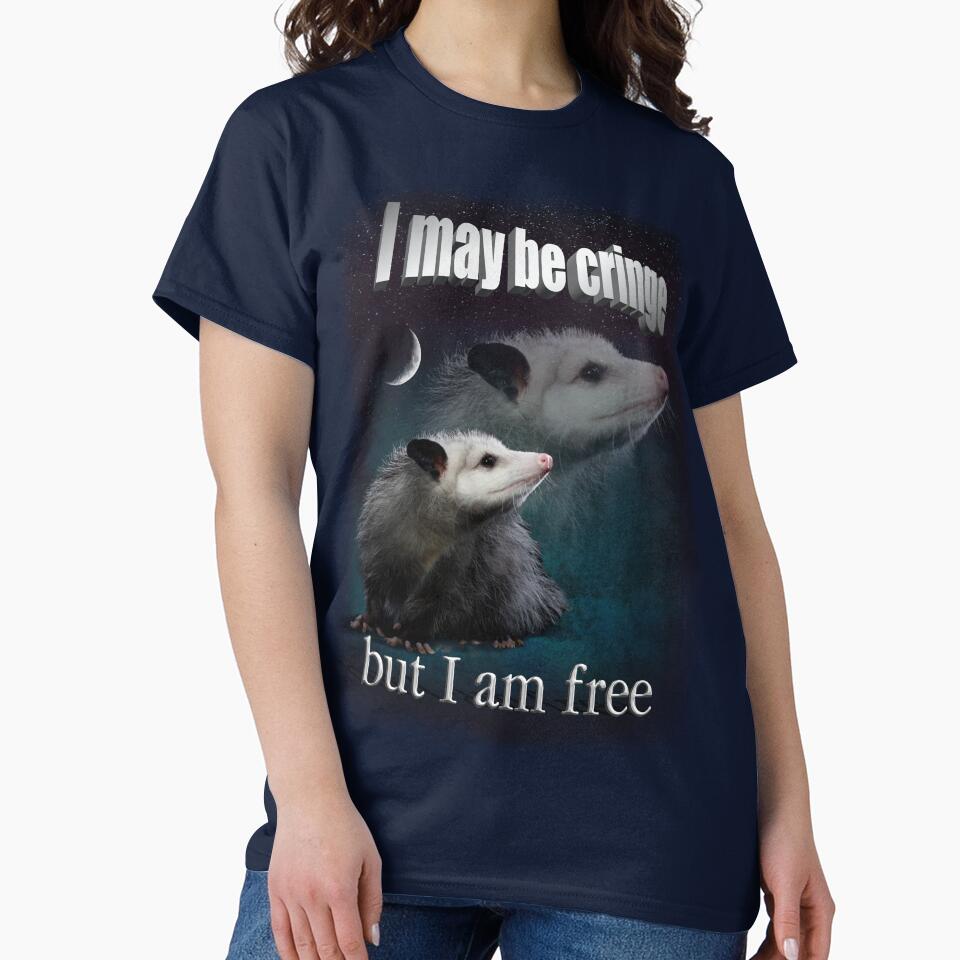 I may be cringe, but I am free possum by snazzyseagull Unisex