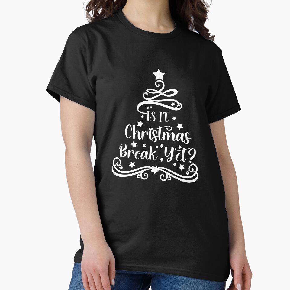 Is It Christmas Break Yet, School Teacher Christmas Quote by dannybel