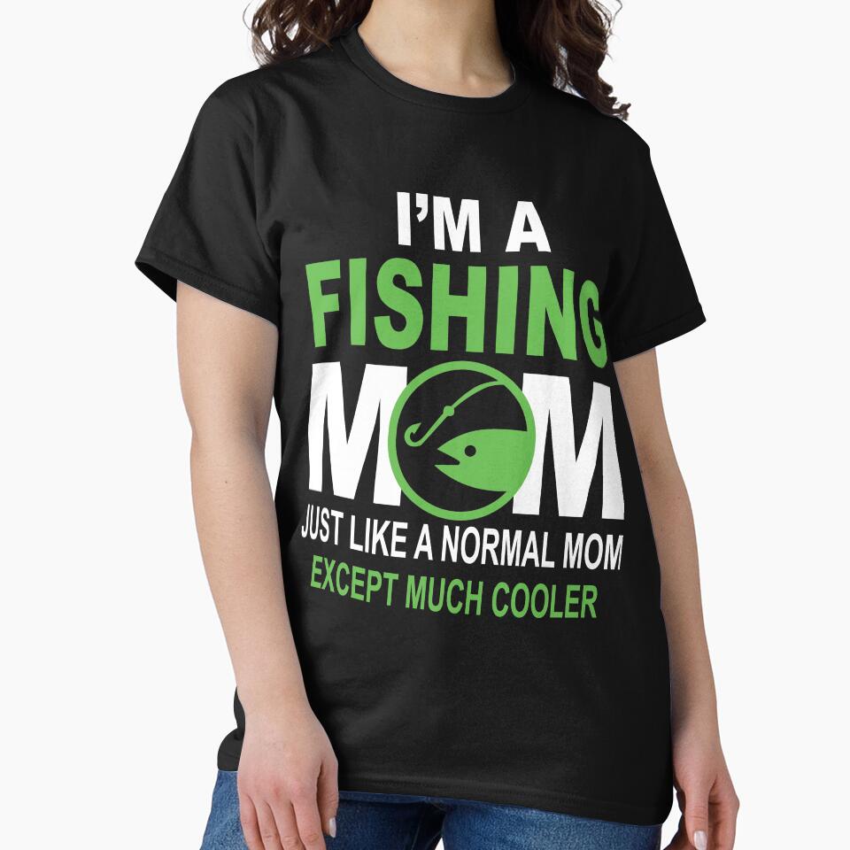 I m A Fishing Mom by URBANBOX
