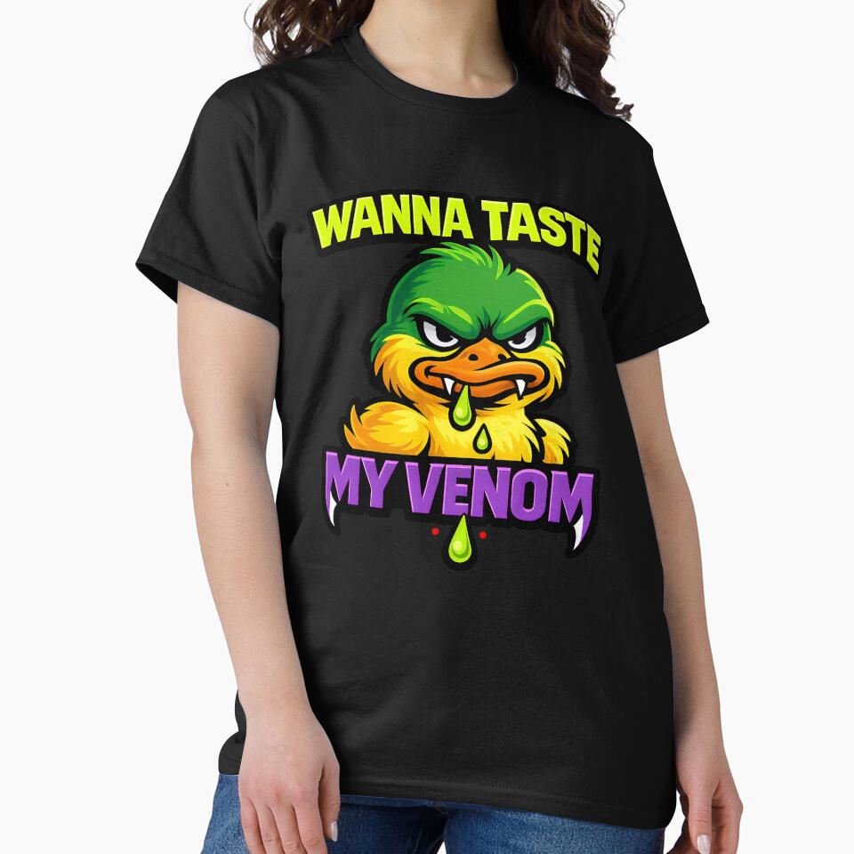 Wanna Taste My Venom Funny Toxic Duck by TeeTimeTreasure