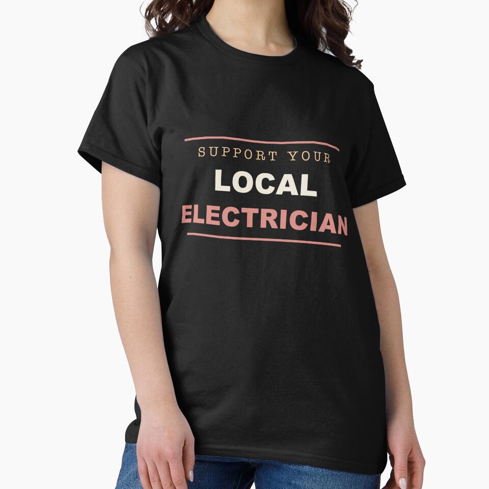 Support Your Local Electrician - Electrician by RetroThreadWorks