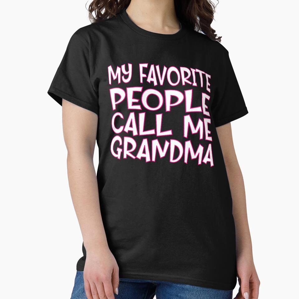 My Favorite People Call Me Grandma by sednalafandy79
