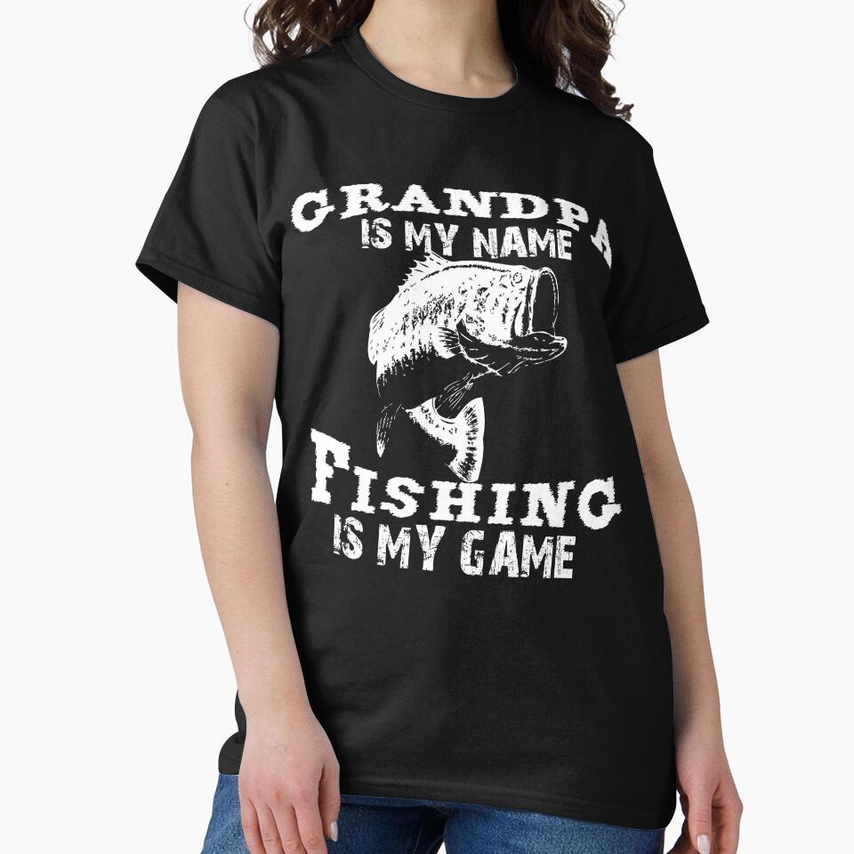 Grandpa Is My Name Fishing Is My Game by URBANBOX