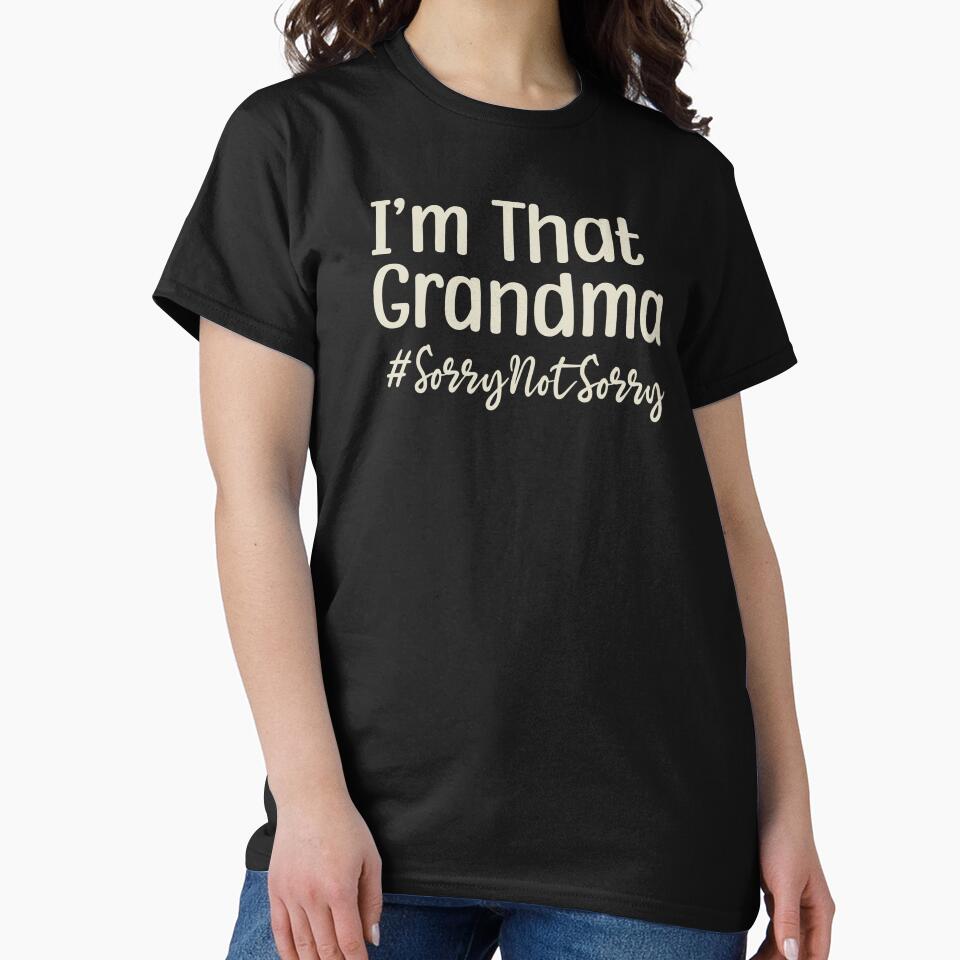 I’m That Grandma Sorry Not Sorry by VinsendDraconi
