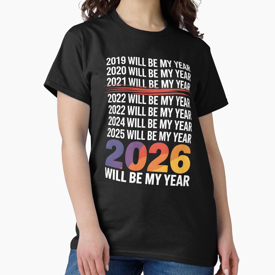 2026 Will Be My Year – Funny Resolution Joke by Redgiant87x