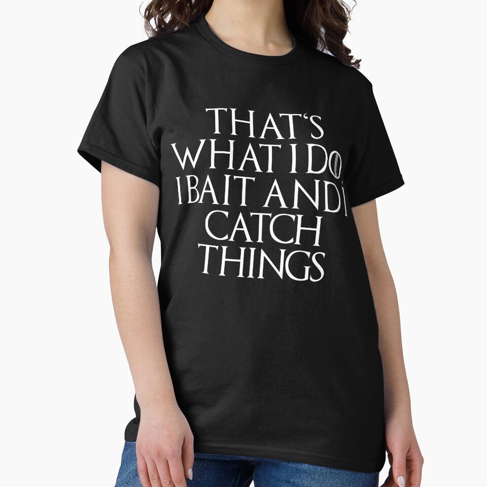 THAT'S WHAT I DO, I BAIT AND I CATCH THINGS / FISHING by vishwajeetkhot