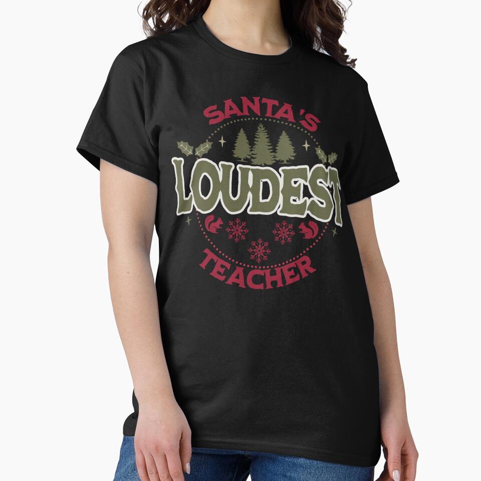 Santa's Loudest Teacher Cute Funny Christmas by NoonMoonApparel