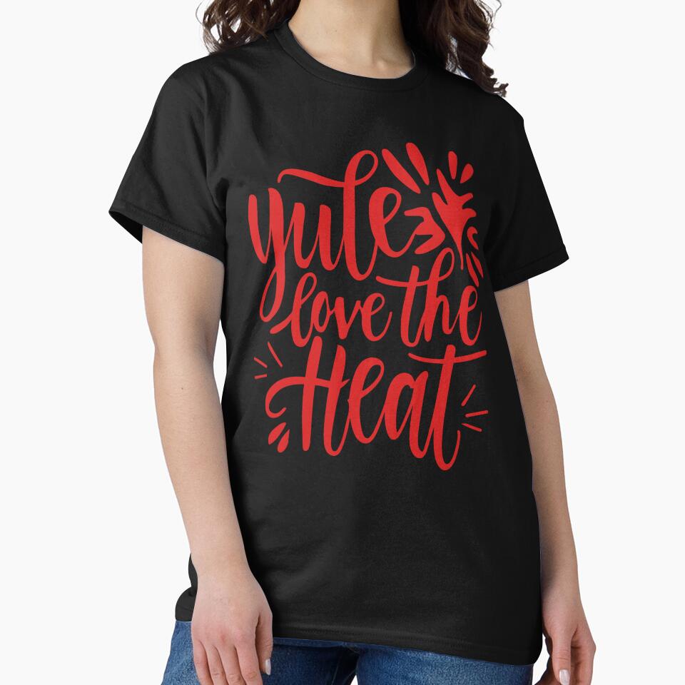 Yule Love The Heat - Yule and Christmas Pun (Red Text) by Spiprinto
