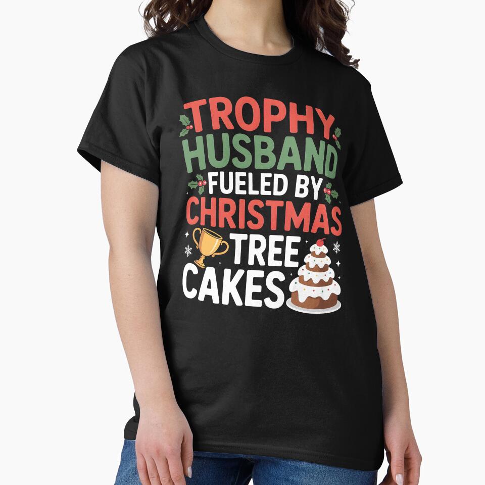 Christmas Tree Cakes Lover – Trophy Husband Funny Xmas Quote by Redgiant87x
