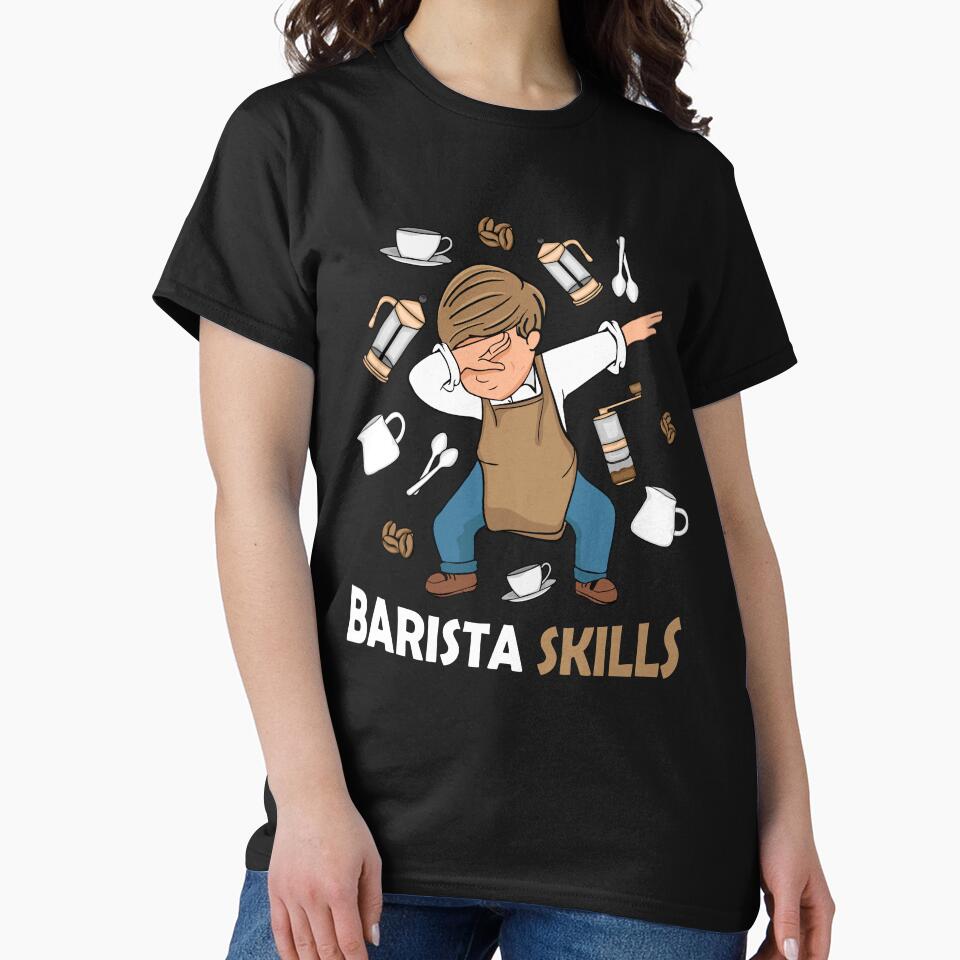 Barista Skills Latte Art Coffee Lover Coffee by DSWShirts
