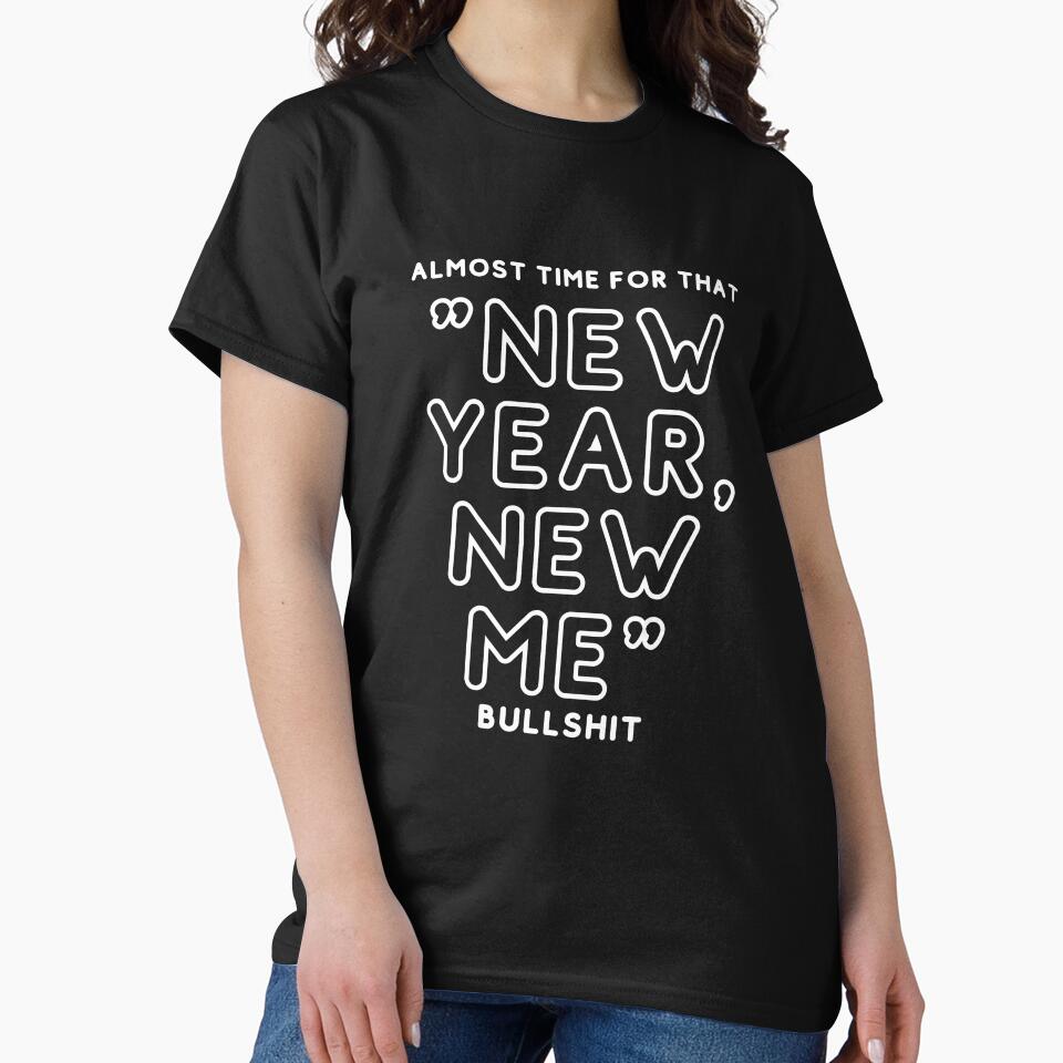 Almost time for that "New year, new me" Bullshit #White by Happy-PrintZ