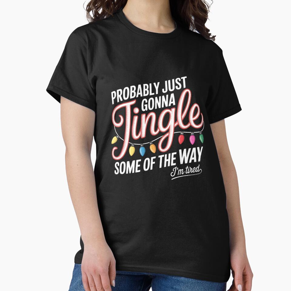 Probably Just Gonna Jingle Some Of The Way Meme by elderberry