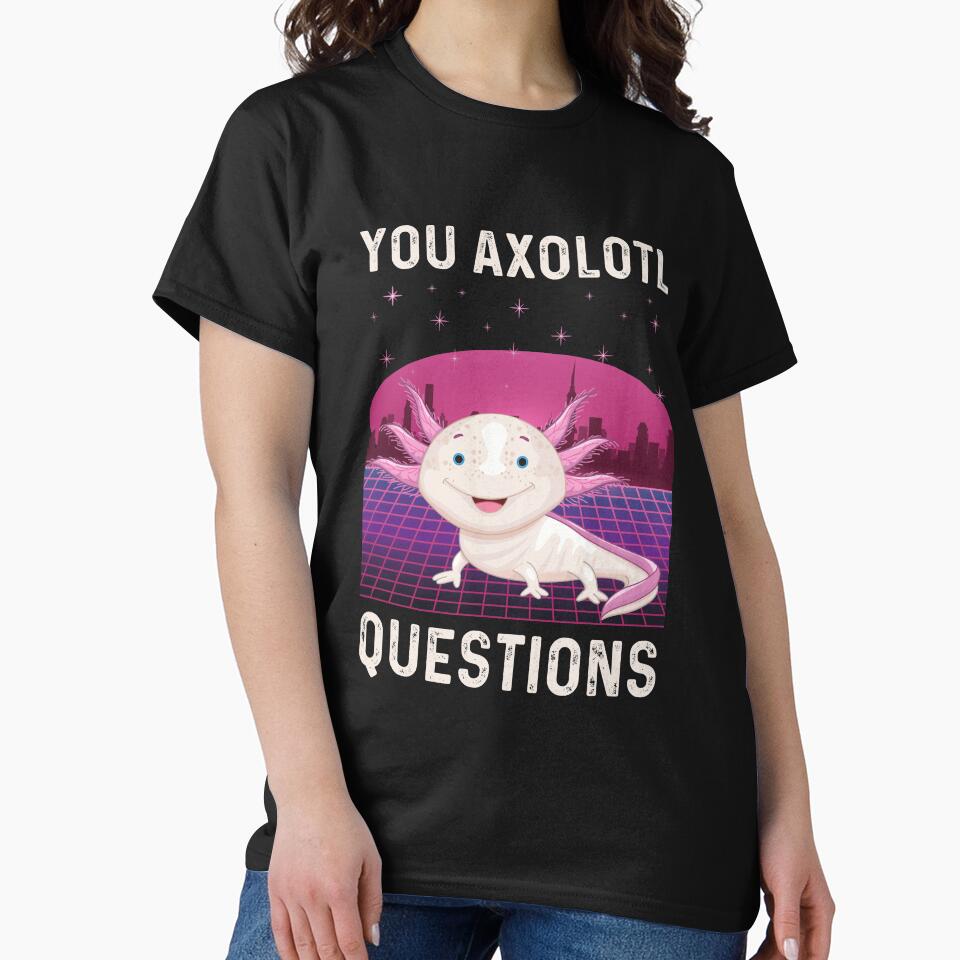 You Axolotl Questions, Funny Retro 90s by Echo Dusk
