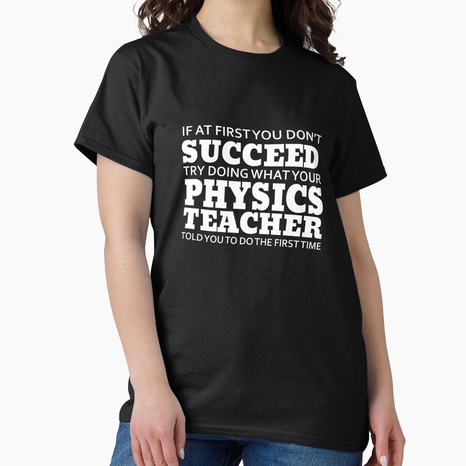 Listen to your Physics Teacher Success Gift by TrndSttr