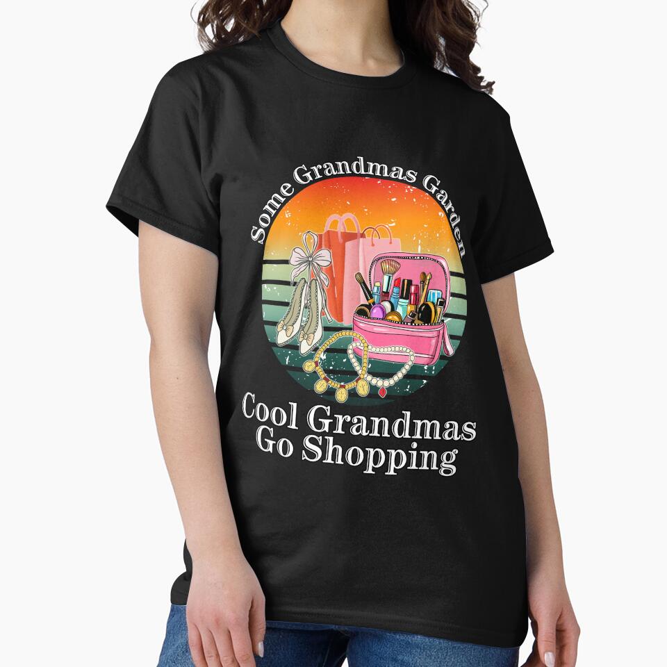 Some Grandmas Garden Cool Grandmas Go Shopping Retro Grandma by Pixiorra