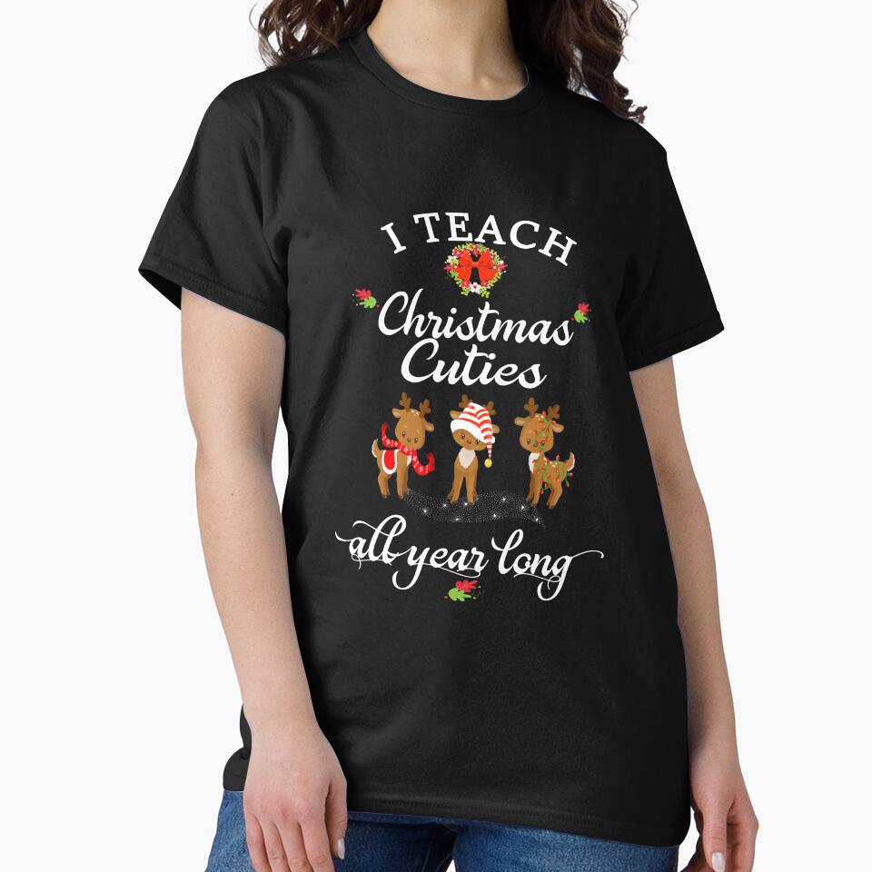 Christmas Teacher Gift I Teach Christmas Cuties All Year Long Reindeer by Sapphire Star