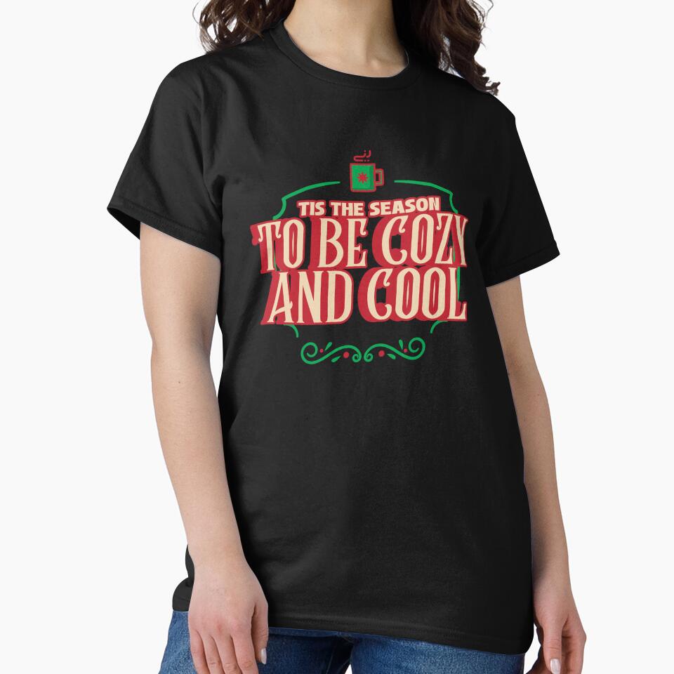 Tis The Season To Be Cozy And Cool Christmas by DomTeesHaven