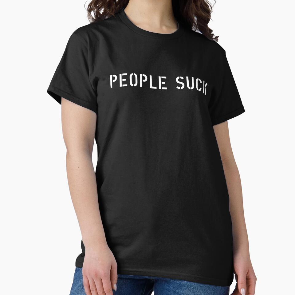 PEOPLE SUCK by The Common Tee