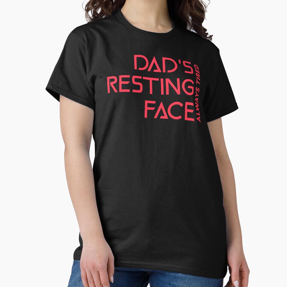Dad's Resting Face Always Tired Dad Mental Health by TeeRadiance