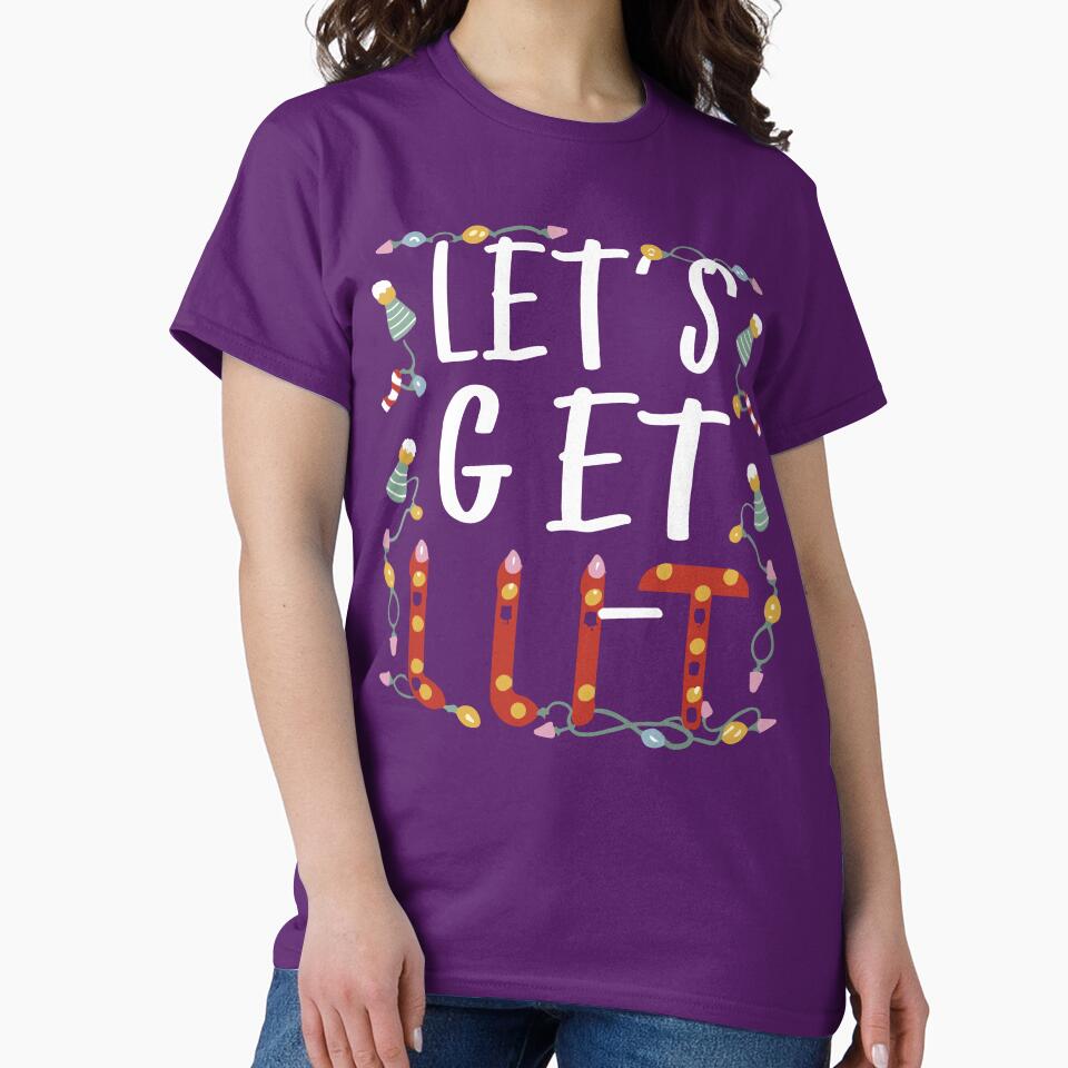 Lets Get Lit T-Shirts by MizoX7
