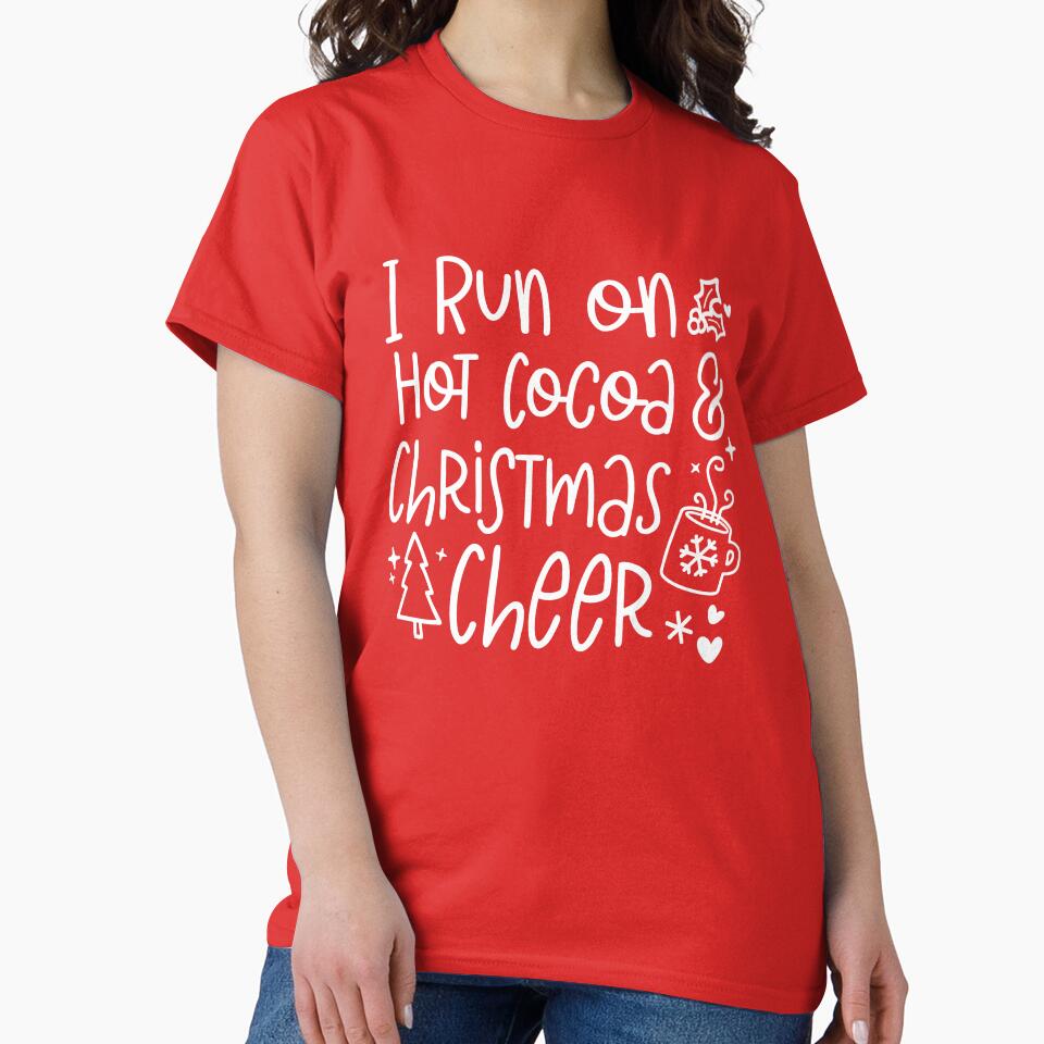 I Run On Hot Cocoa & Christmas Cheer by S Cube Design