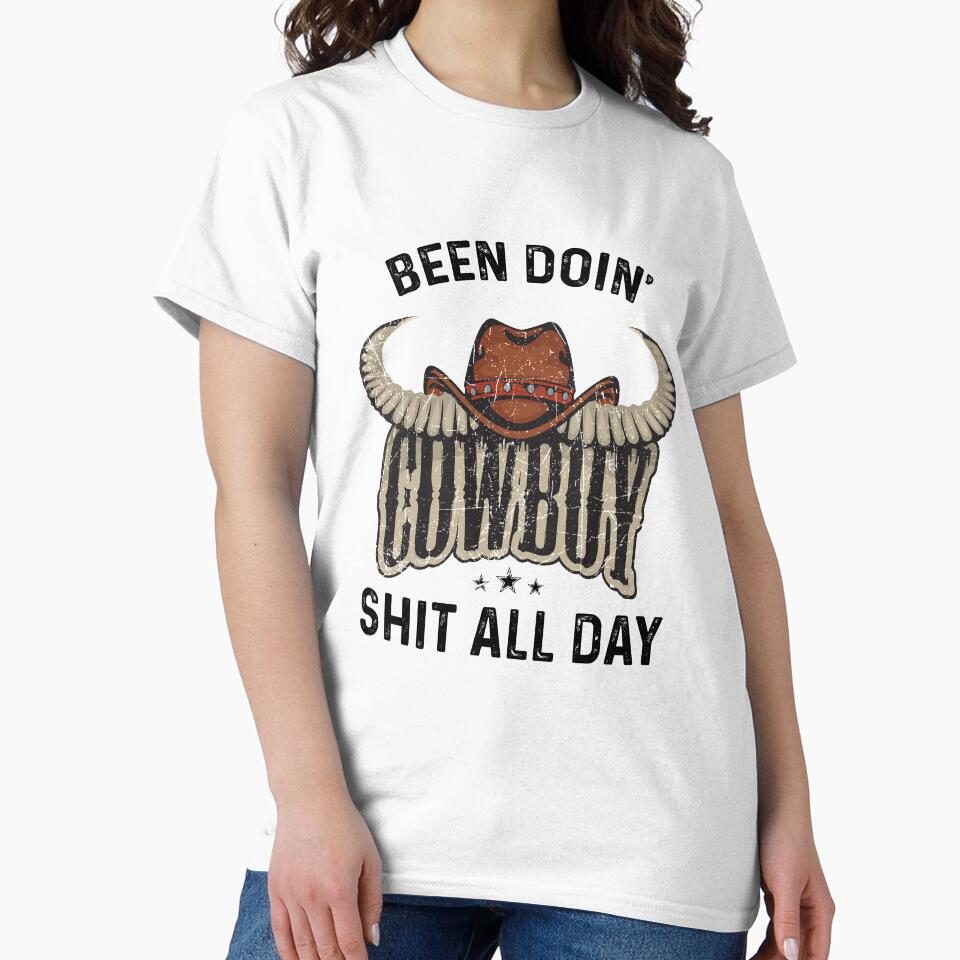 Been Doin Cowboy Shtt All Day - Funny Best Gift Idea Cowboy Cowgirl Western by NDTStore