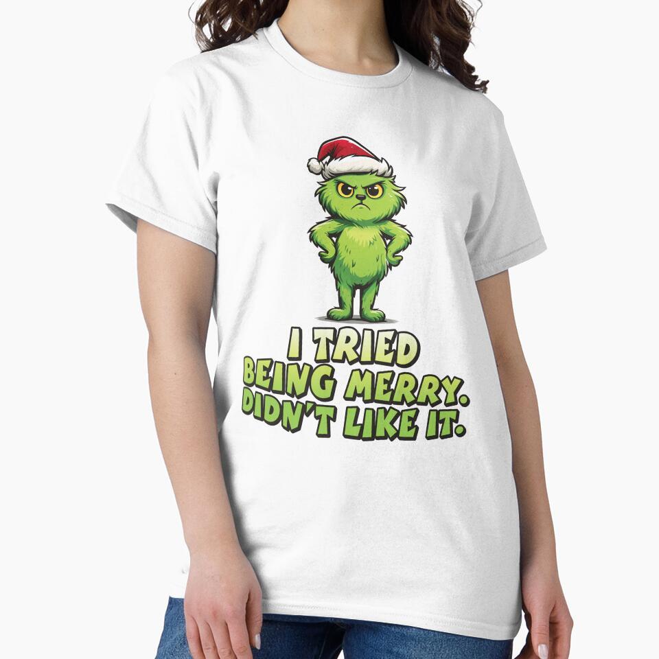 I Tried Being Merry. Didn't Like It. – Funny Grumpy Christmas Monster Design by Weasel Graphix
