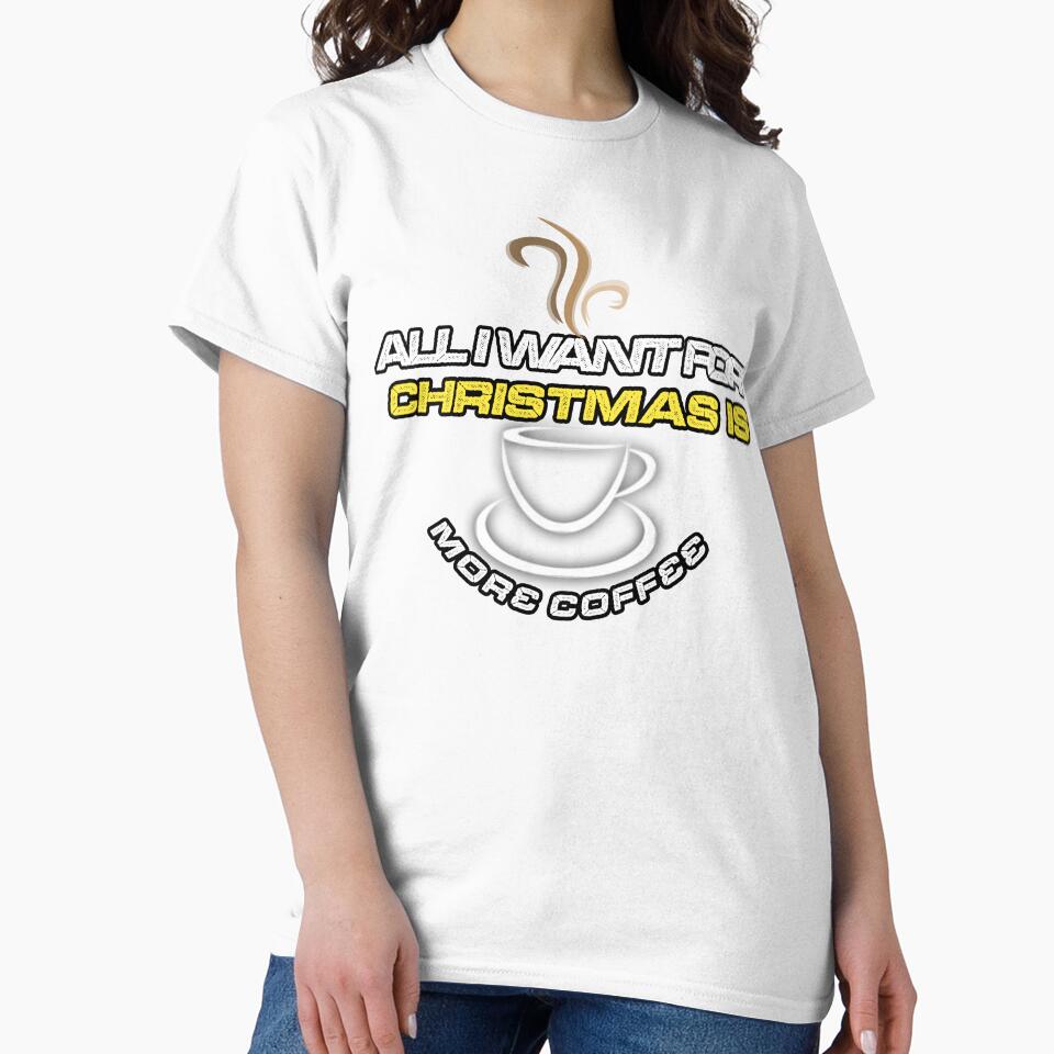 All I want for christmas is more coffee by abudesigner