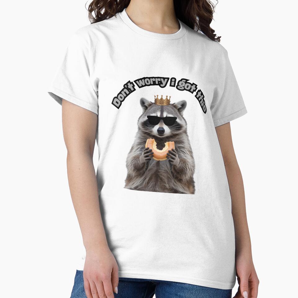 Don't Worry I Got This | Raccoon T-Shirt by NicolasGlowArt