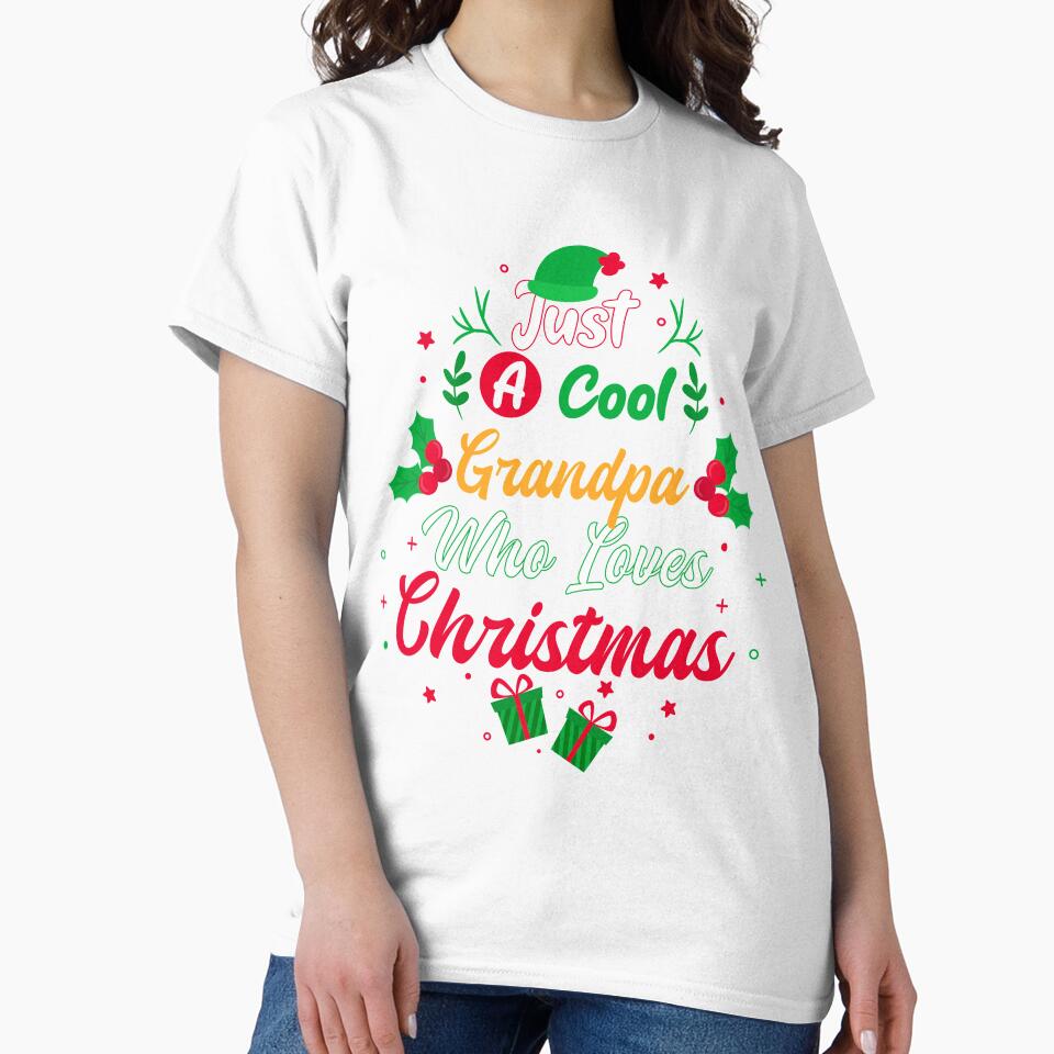 Just a Cool Grandpa Who Loves Christmas - Gift by yeknow