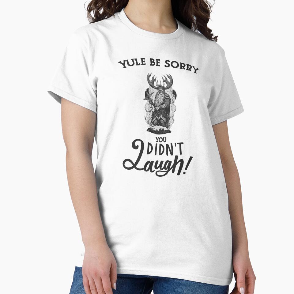 Yule Be Sorry You Didn't Laugh - Viking Santa with Antlers (Dark Text) by Spiprinto