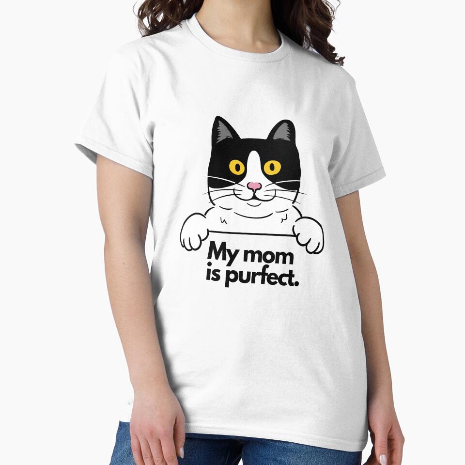 My Mom is Purfect Cat Mom Cat Lover by LivingTheDream7