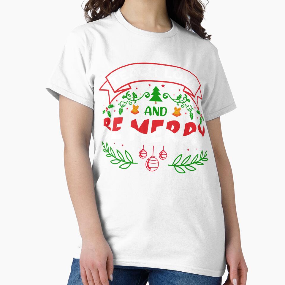 Teach Love and Be Merry Funny Teacher Life Tee Christmas Teacher Teacher Gift by Shirtcutestore  ⭐⭐⭐⭐⭐