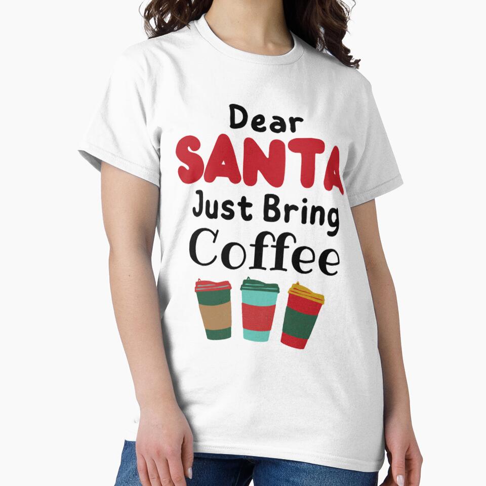 Dear Santa Just Bring Coffee - Christmas is Approaching by shellagrash