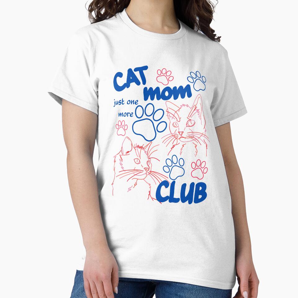 Cat Mom Club, Love Cats, Just One More by Forevermore